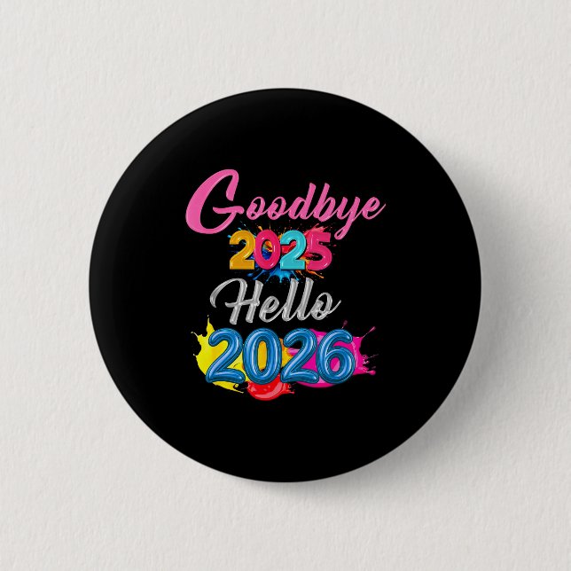 Goodbye 2025 Hello 2026 Kids Funny New Year  Button (Front)