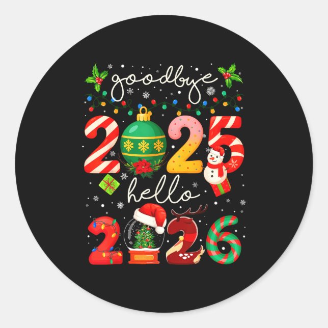 Goodbye 2025 Hello 2026 Merry Christmas Happy New  Classic Round Sticker (Front)