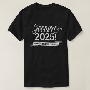 Goodbye 2025 New Year T-Shirt