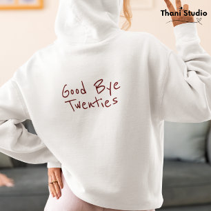 Goodbye 20s Feminine Minimalist Modern Typography Hoodie