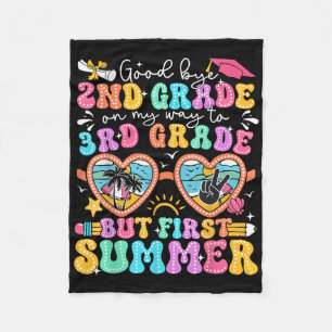 Goodbye 2nd Grade Graduation To 3rd Grade But Firs Fleece Blanket
