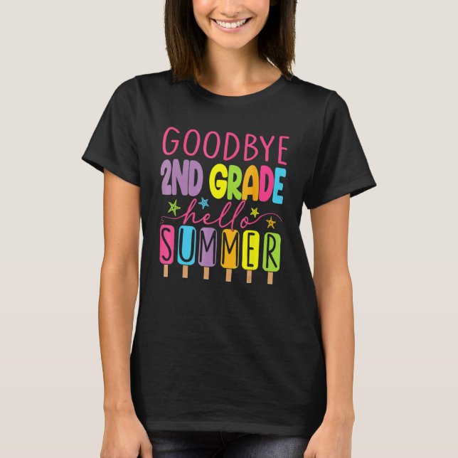 Goodbye 2nd Grade Graduation To 3rd Grade Hello Su T-Shirt (Front)