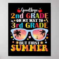 Goodbye 2nd Grade Hello 3rd Grade But First Summer