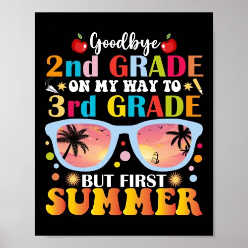 Goodbye 2nd Grade Hello 3rd Grade But First Summer Poster