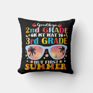 Goodbye 2nd Grade Hello 3rd Grade But First Summer Throw Pillow