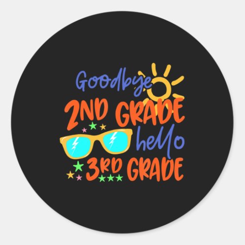 GoodBye 2nd Grade Hello 3rd Grade Classic Round Sticker