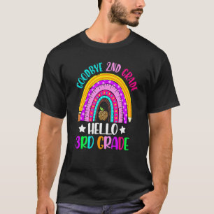 Goodbye 2nd Grade Hello 3rd Grade Rainbow Teacher  T-Shirt