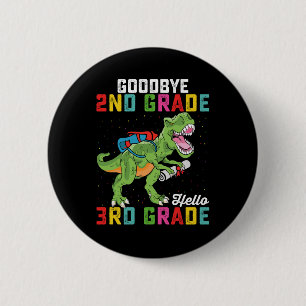 Goodbye 2nd Grade Hello 3rd Grade T Rex Dinosaur Button
