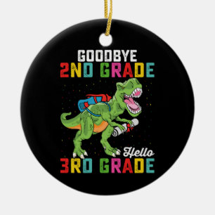 Goodbye 2nd Grade Hello 3rd Grade T Rex Dinosaur Ceramic Ornament