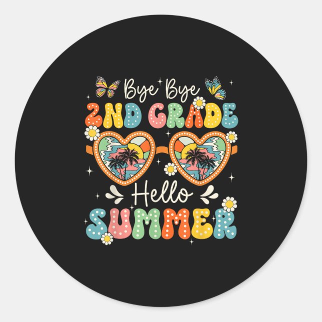 Goodbye 2nd Grade Hello Summer Last Day Of School  Classic Round Sticker (Front)