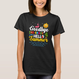 Goodbye 2nd Grade Teacher Student Kids Hello Summe T-Shirt