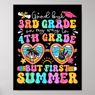 Goodbye 3rd Grade Graduation To 4th Grade But Firs Poster