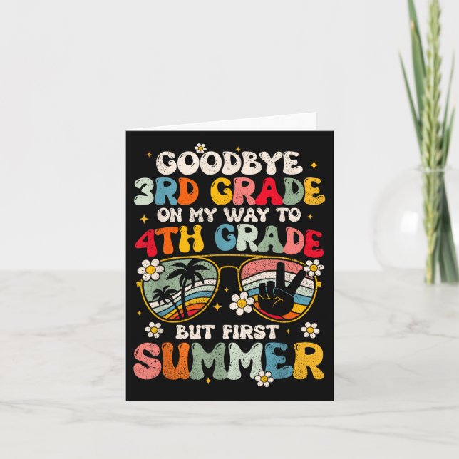 Goodbye 3rd Grade Graduation To 4th Grade Hello Su Card (Front)