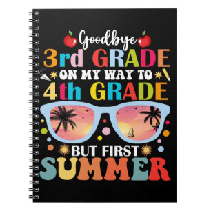 Goodbye 3rd Grade Hello 4th Grade But First Summer Notebook
