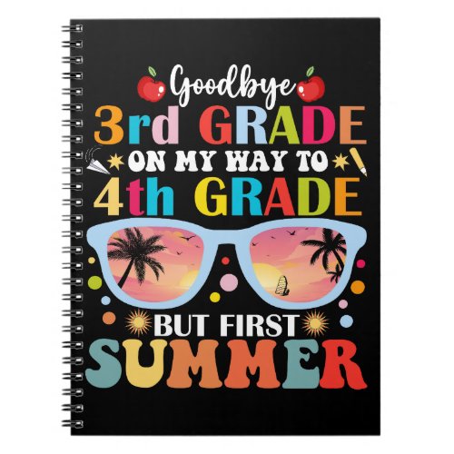 Goodbye 3rd Grade Hello 4th Grade But First Summer Notebook