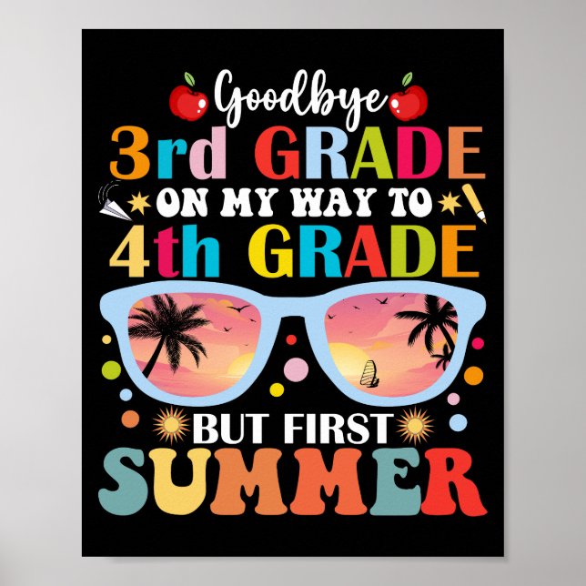 Goodbye 3rd Grade Hello 4th Grade But First Summer Poster (Front)