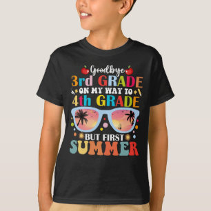 Goodbye 3rd Grade Hello 4th Grade But First Summer T-Shirt
