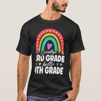 Goodbye 3rd Grade Hello 4th Grade Teacher Back To  T-Shirt