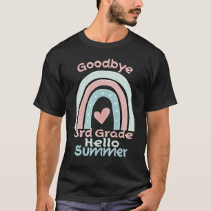 Goodbye 3rd Grade Hello Summer 4th Grade Last Day T-Shirt