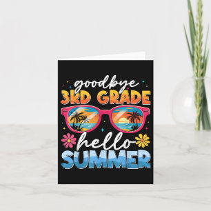 Goodbye 3rd Grade Hello Summer Graduate Last Day O Card