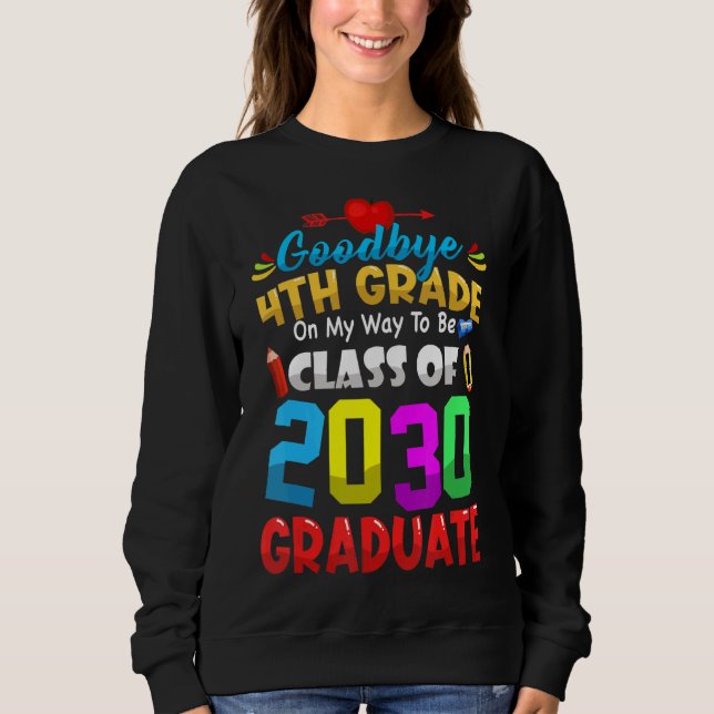 Goodbye 4th Grade Class Of 2033 Graduate Cute Grad Sweatshirt (Front)
