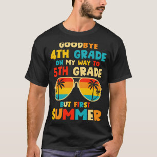 Goodbye 4th grade graduation to 5th grade hello T-Shirt