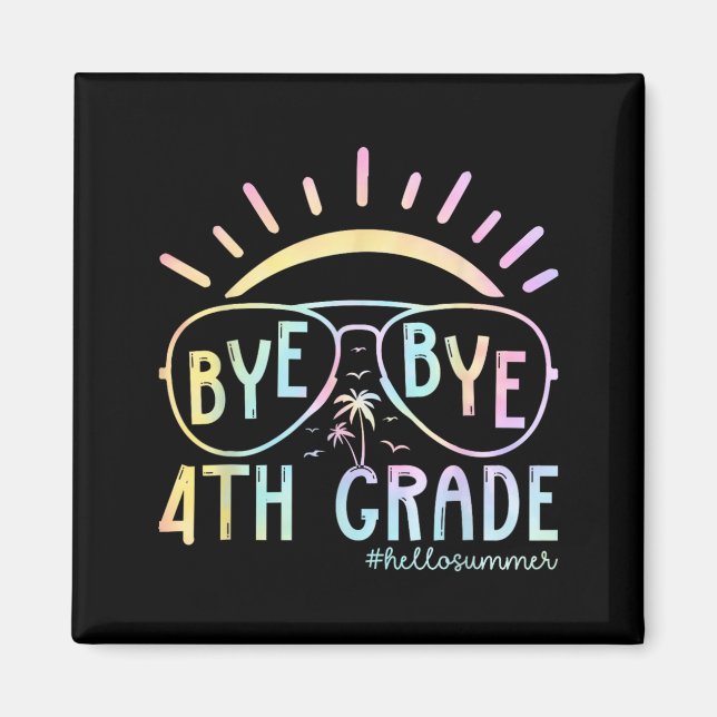 Goodbye 4th Grade Hello Summer Last Day of School Magnet (Front)