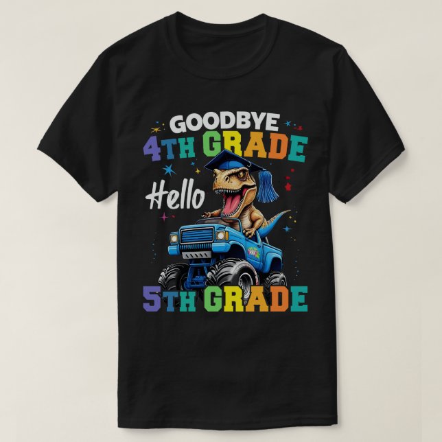 Goodbye 4th Grade T Rex Monster Truck Graduation  T-Shirt (Design Front)