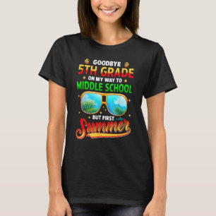 Goodbye 5th Grade Graduation To 6th Grade Hello Su T-Shirt