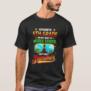 Goodbye 5th Grade Graduation To 6th Grade Hello Su T-Shirt