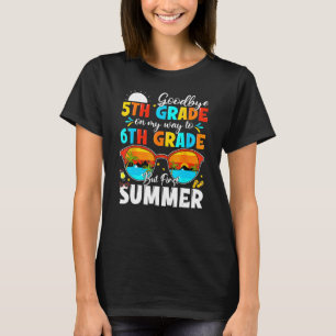 Goodbye 5th Grade Graduation To 6th Grade Hello Su T-Shirt