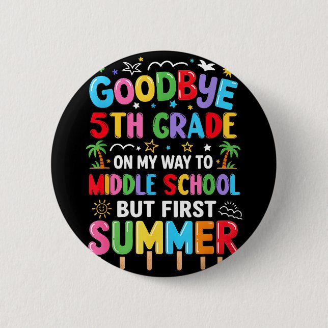 Goodbye 5th Grade Graduation to Middle School Button (Front)