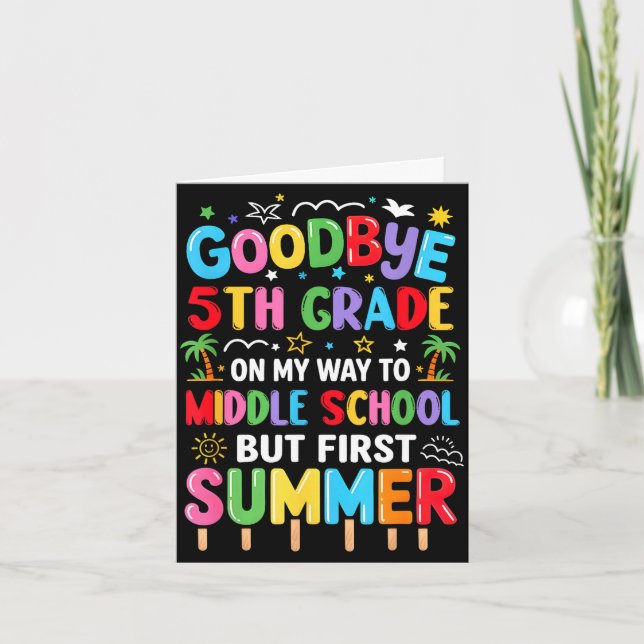 Goodbye 5th grade graduation to middle school firs card (Front)