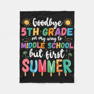 Goodbye 5th Grade Graduation To Middle School Firs Fleece Blanket