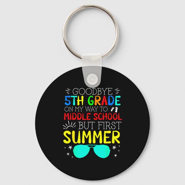Goodbye 5th grade graduation to middle school firs keychain (Front)