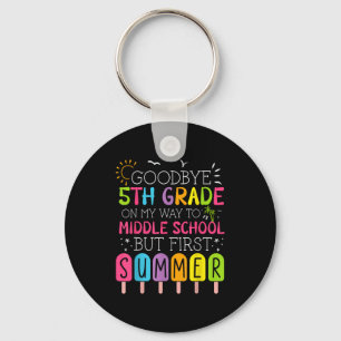 Goodbye 5th grade graduation to middle school firs keychain