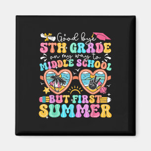 Goodbye 5th Grade Graduation To Middle School Firs Magnet