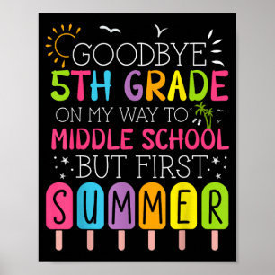 Goodbye 5th grade graduation to middle school firs poster