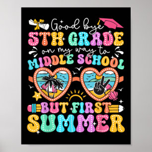 Goodbye 5th Grade Graduation To Middle School Firs Poster