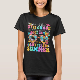 Goodbye 5th Grade Graduation To Middle School Firs T-Shirt