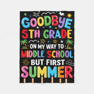 Goodbye 5th Grade Graduation to Middle School Fleece Blanket