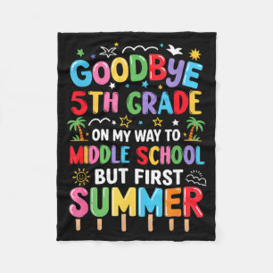Goodbye 5th Grade Graduation to Middle School Fleece Blanket