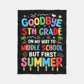 Goodbye 5th Grade Graduation to Middle School Fleece Blanket