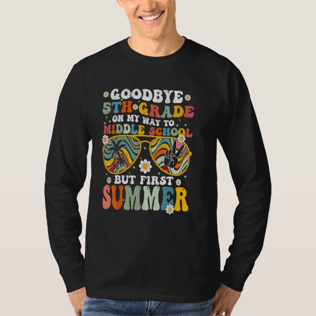Goodbye 5th Grade Graduation To Middle School Hell T-Shirt (Front)