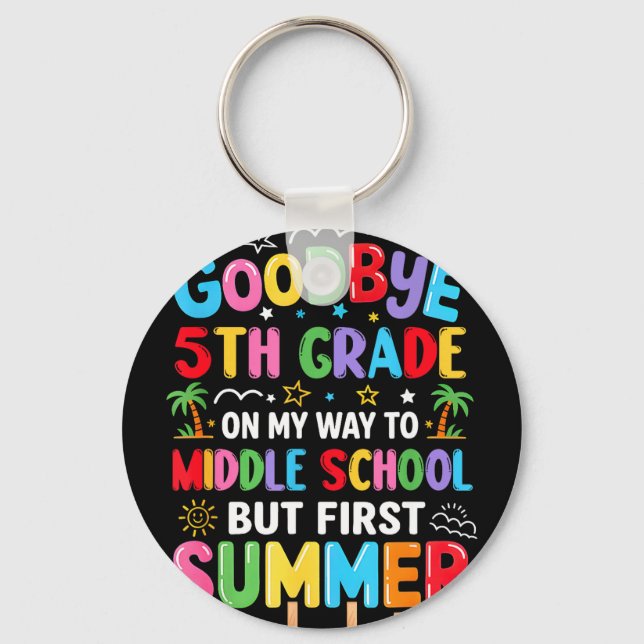 Goodbye 5th Grade Graduation to Middle School Keychain (Front)