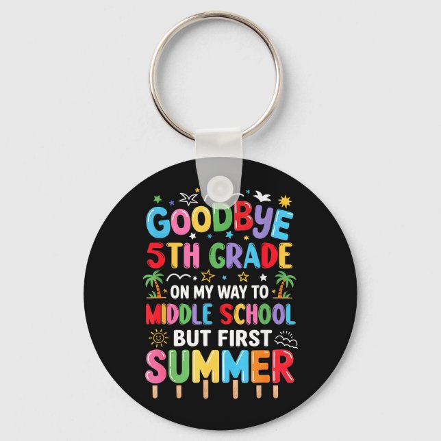 Goodbye 5th Grade Graduation to Middle School Keychain (Front)