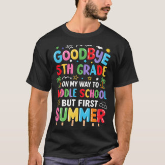 Goodbye 5th Grade Graduation to Middle School T-Shirt