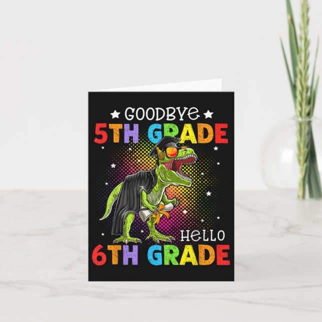 Goodbye 5th Grade Hello 6th Grade Graduation T-rex Card (Front)