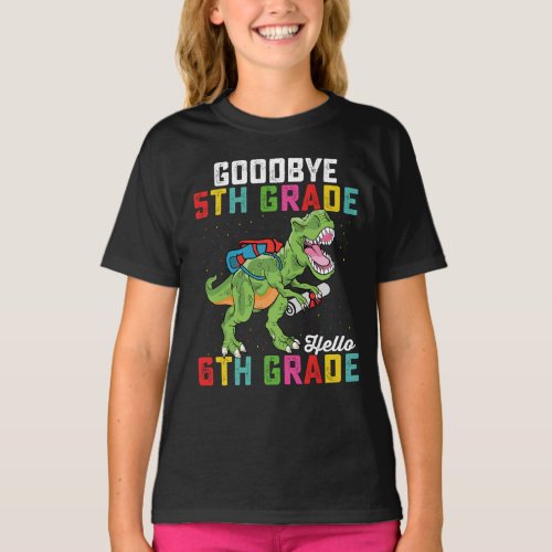 Goodbye 5th Grade Hello 6th Grade T Rex Dinosaur T_Shirt
