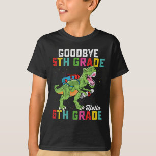 Goodbye 5th Grade Hello 6th Grade T Rex Dinosaur T-Shirt